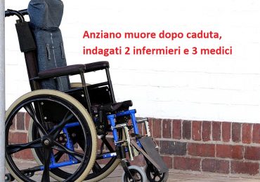 Anziano muore dopo caduta, indagati 2 infermieri e 3 medici