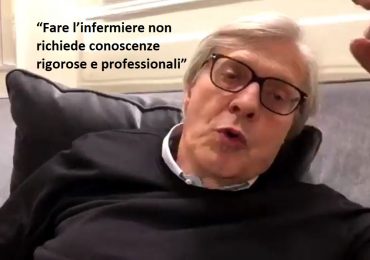 Sgarbi insiste: “Fare l’infermiere non richiede conoscenze rigorose e professionali”