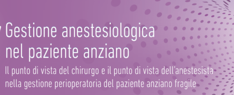 Corso Fad Ecm Gratuito "Gestione anestesiologica del paziente anziano" (5 crediti ecm)