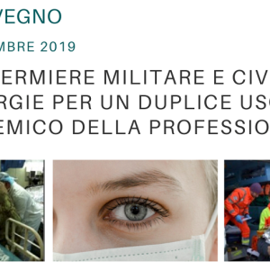 “L’infermiere militare e civile: sinergie per un duplice uso sistemico della professione”