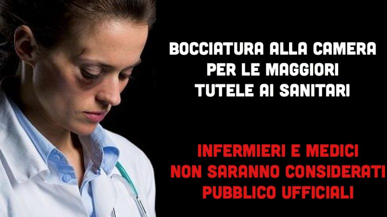 Aggressioni ai sanitari: stop per le maggiori tutele. Medici e infermieri non saranno pubblici ufficiali