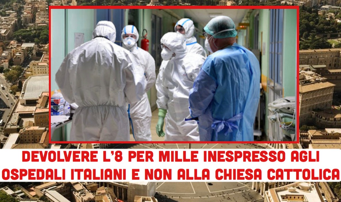 Coronavirus: devolvere le quote non espresse dell’8 per mille alla sanità e non alla Chiesa Cattolica