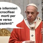 Papa Francesco:“Medici e infermieri sono i crocifissi di oggi, morti per amore verso i loro pazienti”