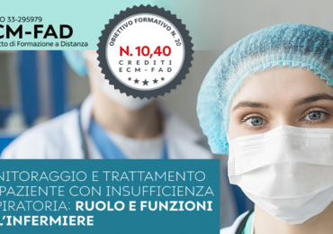 Fad Ecm gratuito "Monitoraggio e trattamento del paziente con insufficienza respiratoria: ruolo e funzioni dell’infermiere"