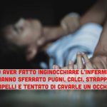 Stufi di aspettare in triage: 4 energumeni tentano di cavare un occhio all’infermiera