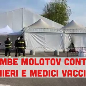 Bombe molotov contro l’Hub vaccinale. Struttura data alle fiamme da manifestanti NoVax