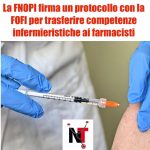 Gli infermieri cederanno le proprie competenze ai farmacisti grazie al protocollo firmato dalla Fnopi