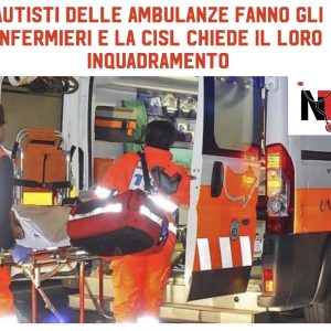 Gli autisti delle ambulanze fanno gli infermieri e la Cisl chiede il loro inquadramento