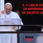 Papa Francesco:”Il 4 luglio un infermiere mi ha salvato la vita per la seconda volta”
