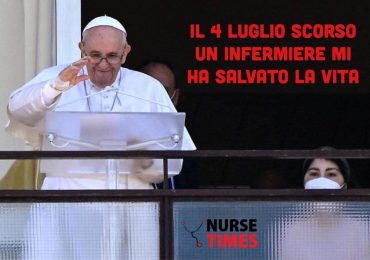 Papa Francesco:”Il 4 luglio un infermiere mi ha salvato la vita per la seconda volta”