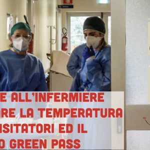 Green Pass in corsia: compete agli infermieri il controllo dei documenti e della temperatura dei visitatori