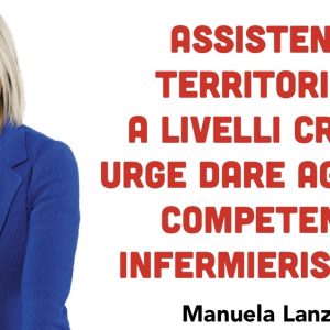 Lanzarin:”Assistenza territoriale a livelli critici. Urge dare agli OSS competenze infermieristiche”