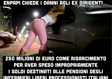 Sorsero i soldi per le pensioni degli infermieri in prostitute e mazzette: ENPAPI chiede un risarcimento di 250 milioni di euro agli ex dirigenti