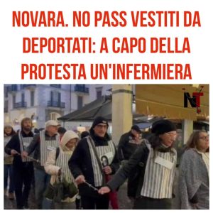 Novara, No Pass vestiti da deportati, a capo della protesta un'infermiera