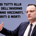“Quasi tutti i tedeschi alla fine dell’inverno saranno vaccinati, guariti o morti”. La frase choc del ministro della salute