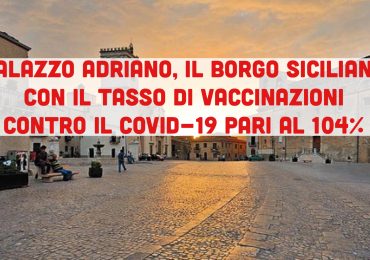The Guardian celebra il borgo siciliano dove il tasso di vaccinazione Covid-19 ha raggiunto il 104%