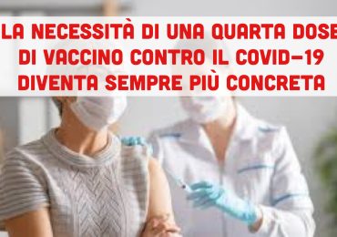 Locatelli CTS:”La quarta dose di vaccino contro il Covid-19 è una possibilità concreta”