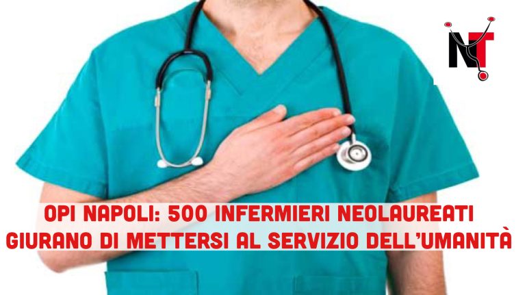 OPI Napoli: 500 infermieri neolaureati giurano di mettersi al servizio dell’umanità