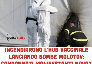 Confermate le condanne dei No Vax che incendiarono Hub vaccinale: confermate le condanne di arresto per i manifestanti No Vax