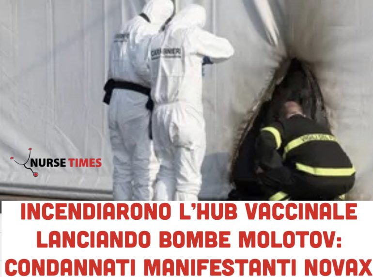 Confermate le condanne dei No Vax che incendiarono Hub vaccinale: confermate le condanne di arresto per i manifestanti No Vax