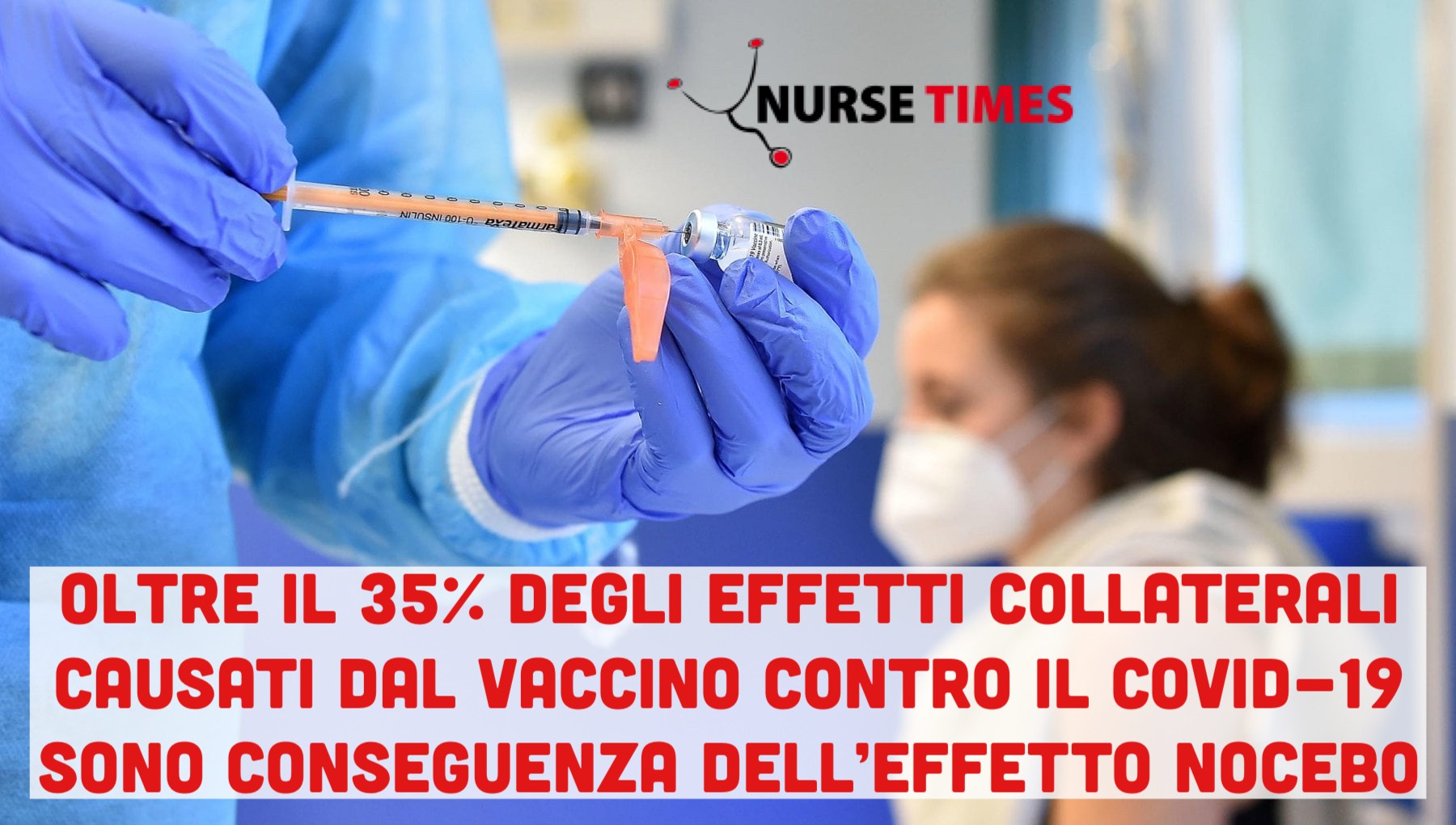 Vaccini Covid-19: oltre il 35% degli effetti collaterali conseguenza dell’effetto nocebo