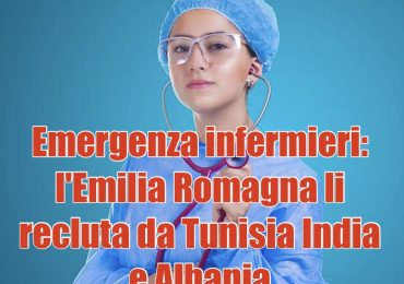 Emergenza infermieri in l'Emilia Romagna  li assume da Albania, India e Tunisia 