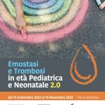 ECM (9 crediti) Fad gratuito su "Emostasi e Trombosi in età Pediatrica e Neonatale 2.0"