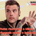 Fedez ricoverato a Milano ringrazia medici e infermieri