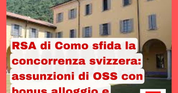 RSA di Como sfida la concorrenza svizzera: assunzioni di OSS con bonus alloggio e 14esima mensilità