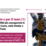 Corso Ecm (7 crediti) Fad: "Nel team e per il team (1): per un TSRM più consapevole in Angio TC Cuore, nello Stroke e nel Dose Team"